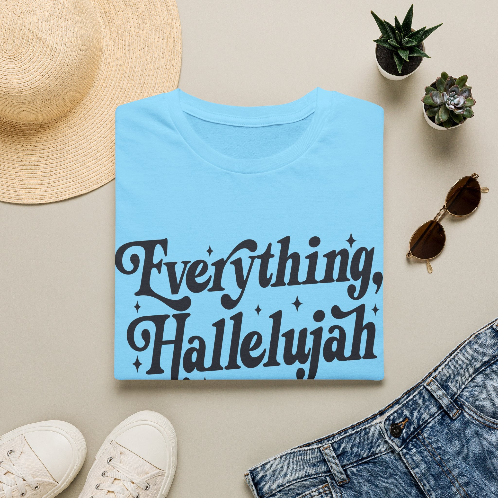 Everything, Hallelujah T-Shirt