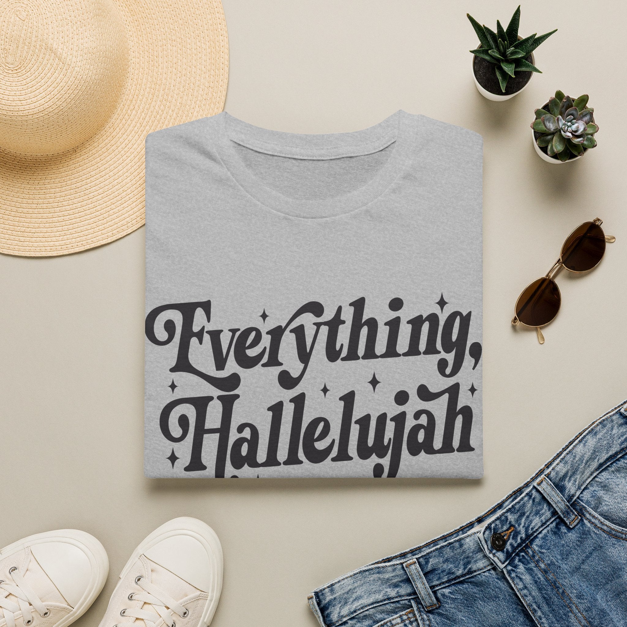 Everything, Hallelujah T-Shirt