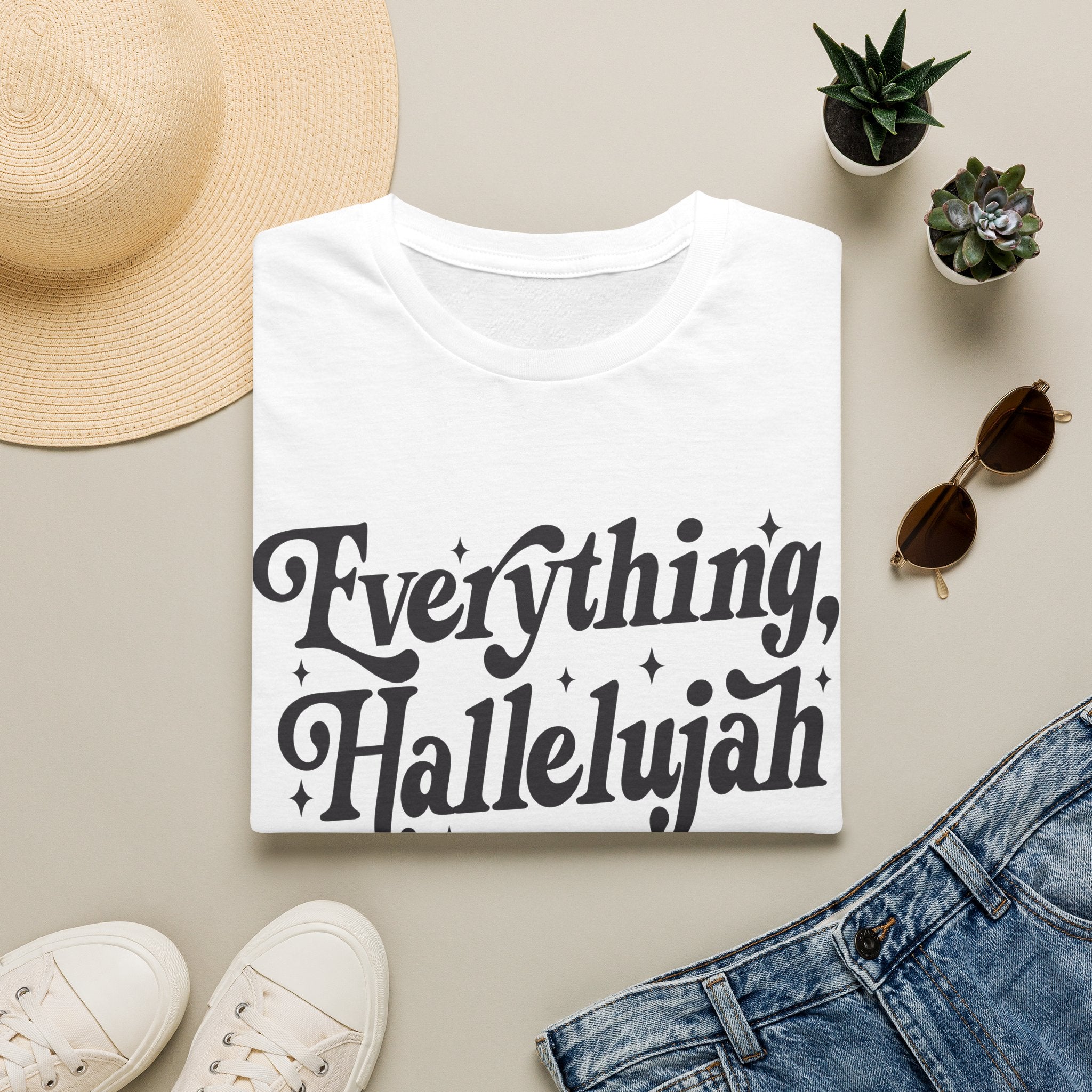 Everything, Hallelujah T-Shirt