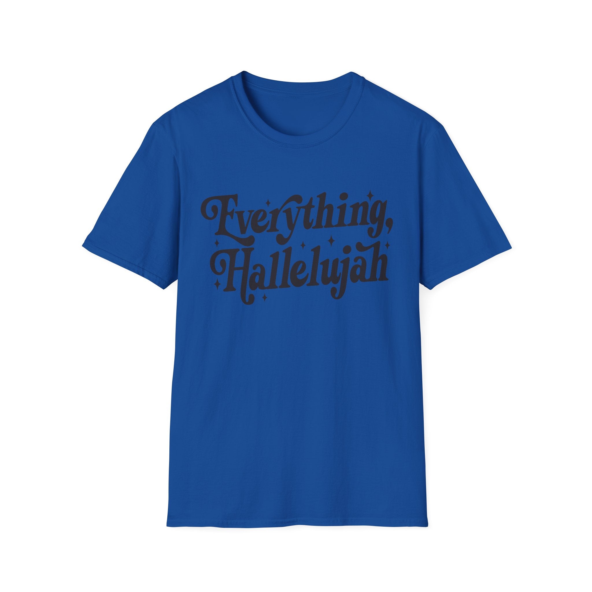 Everything, Hallelujah T-Shirt