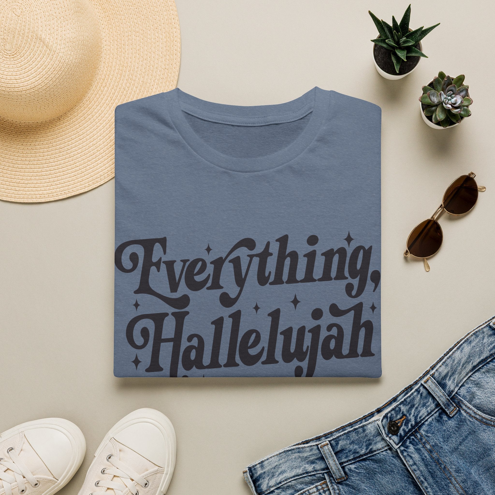 Everything, Hallelujah T-Shirt