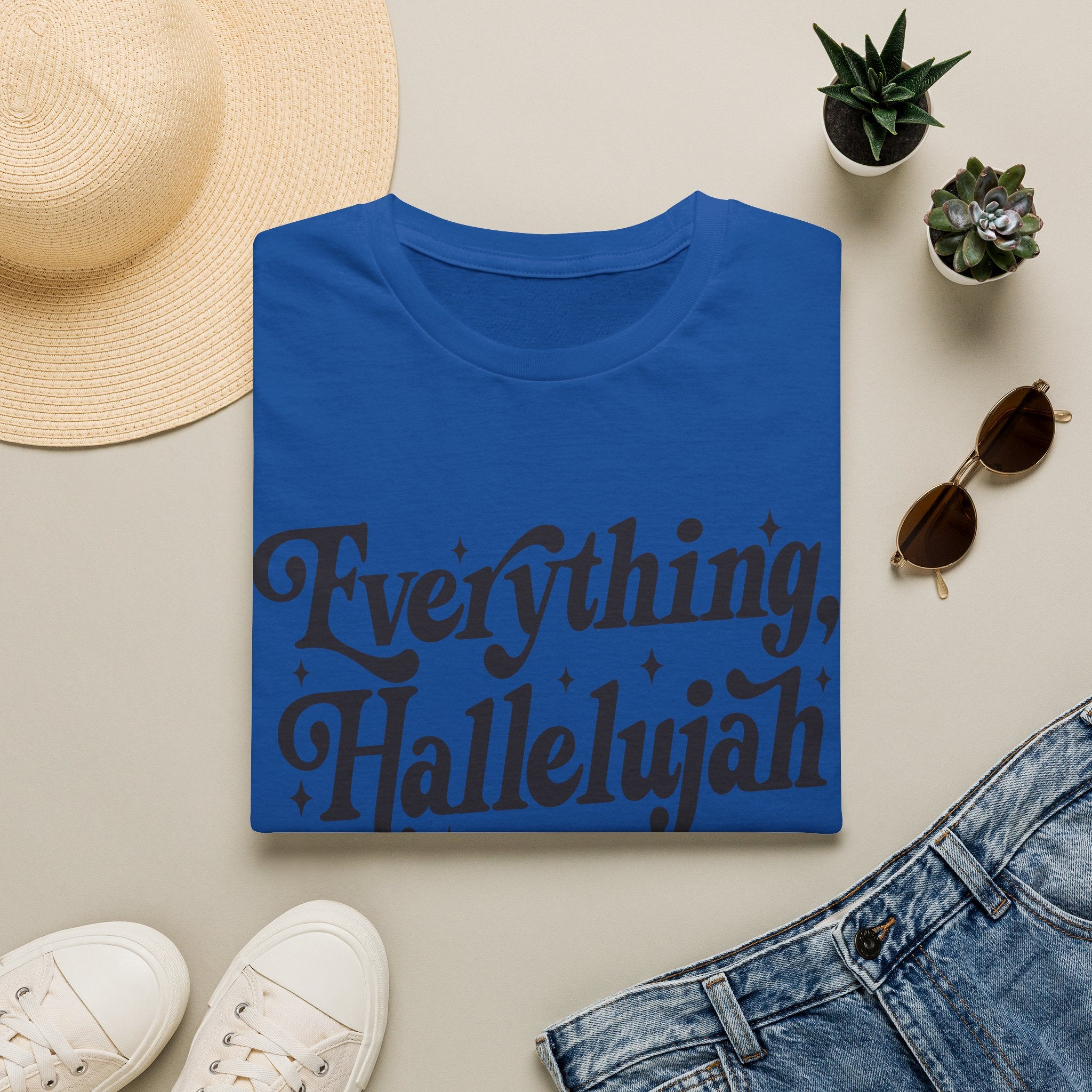 Everything, Hallelujah T-Shirt