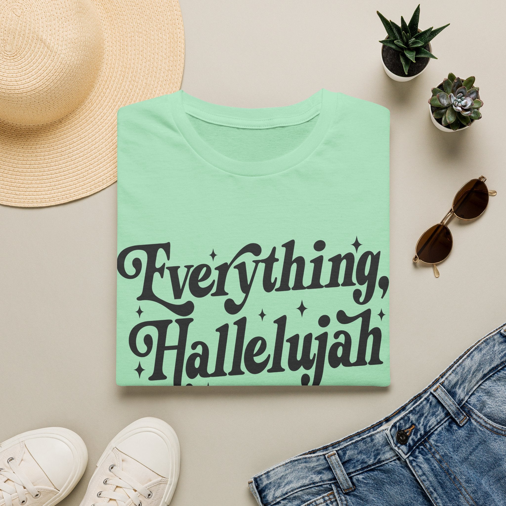 Everything, Hallelujah T-Shirt
