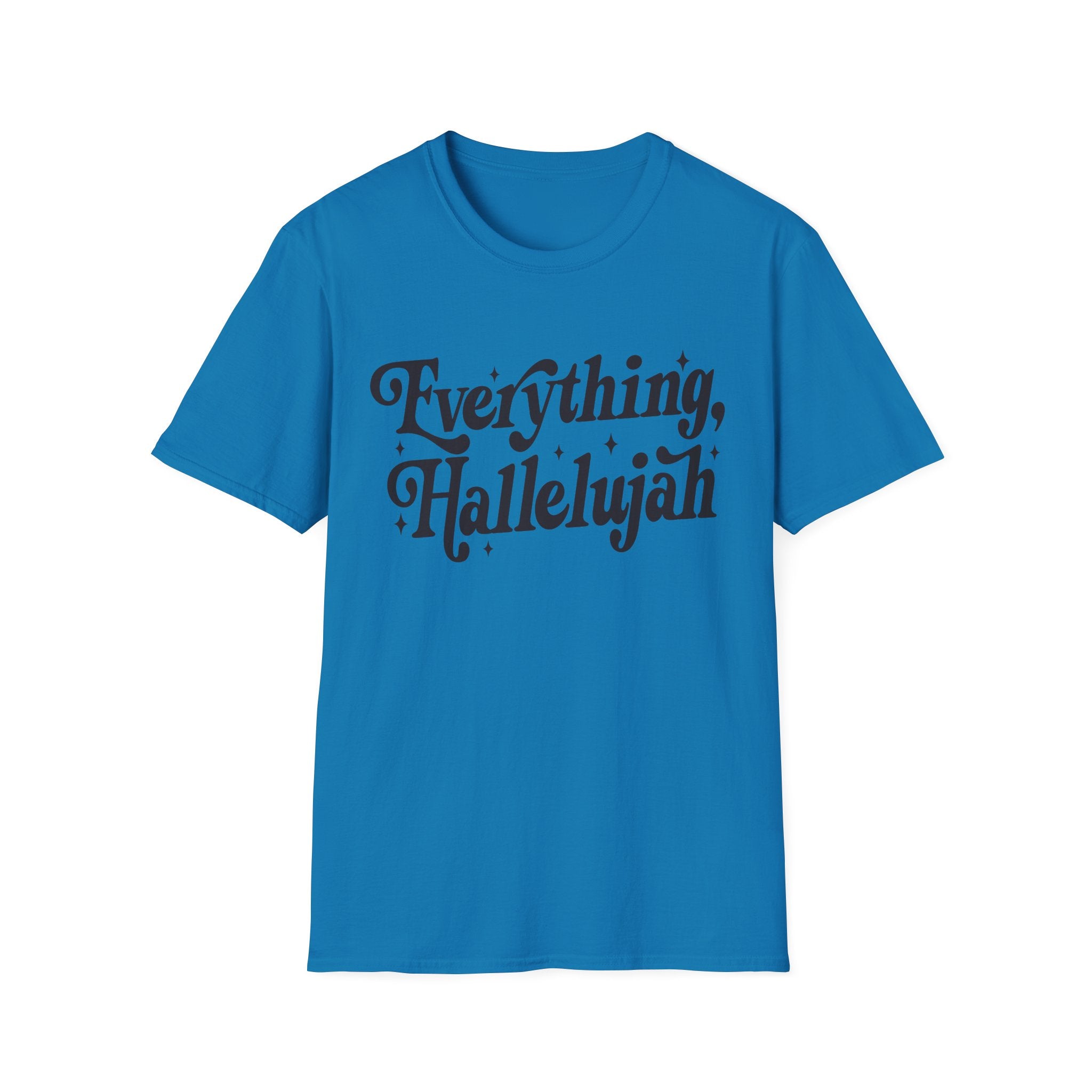 Everything, Hallelujah T-Shirt