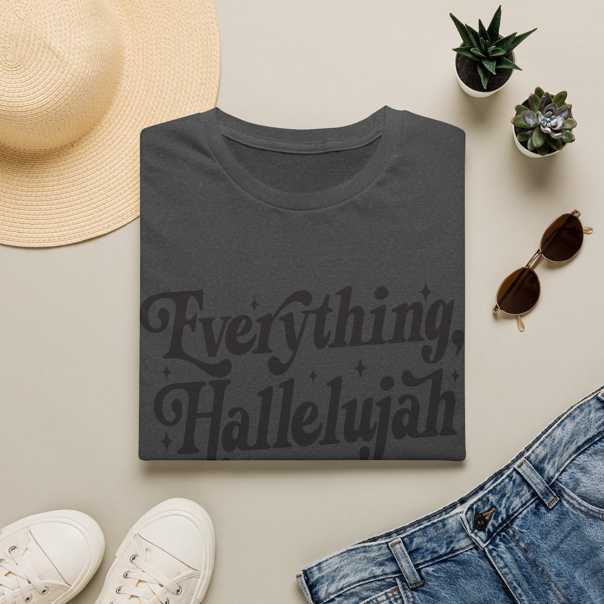 Everything, Hallelujah T-Shirt