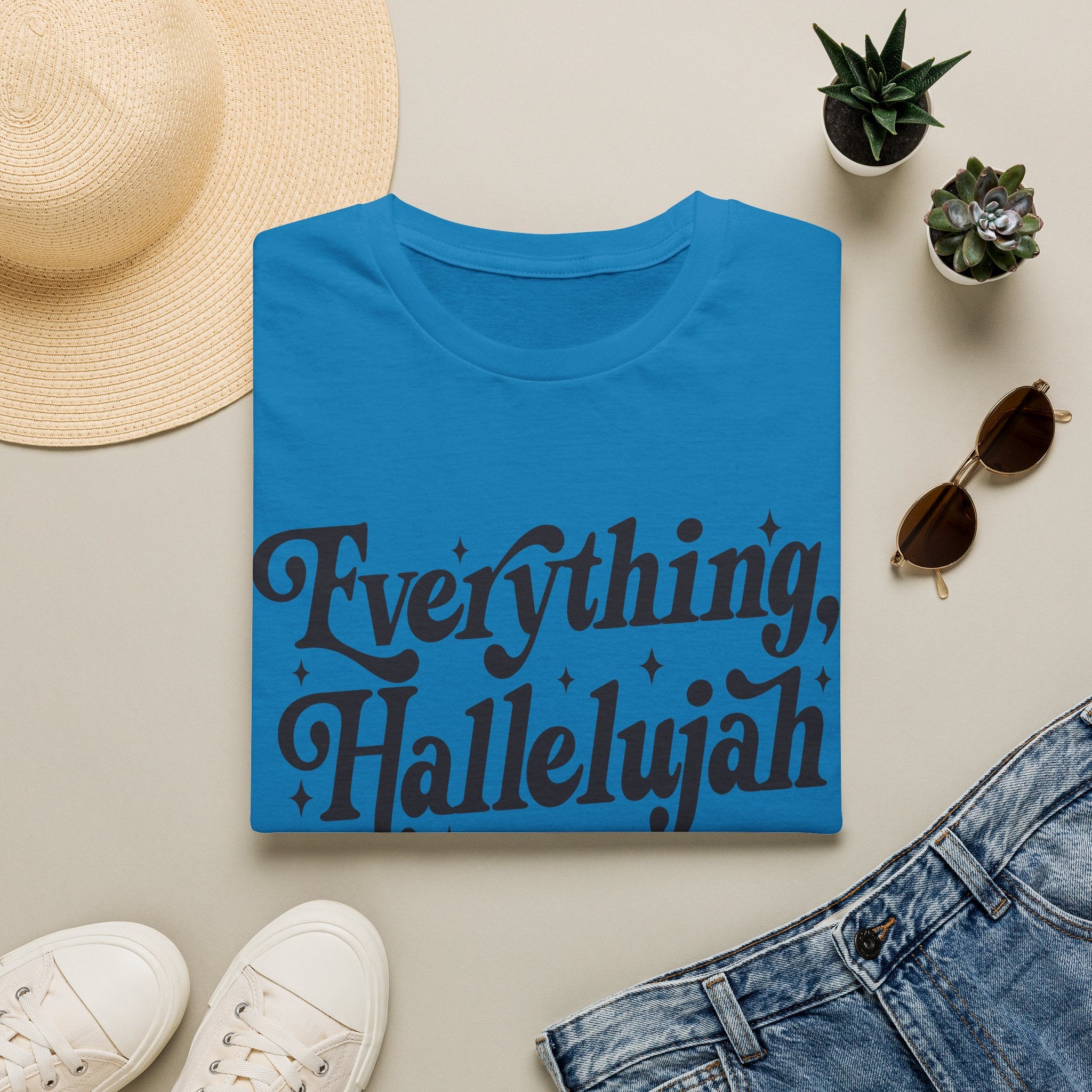 Everything, Hallelujah T-Shirt