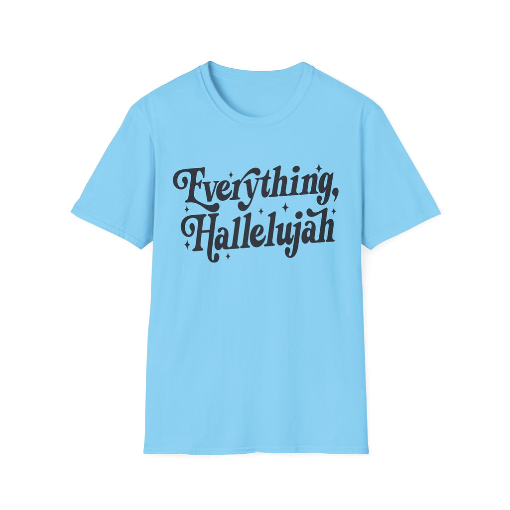 Everything, Hallelujah T-Shirt