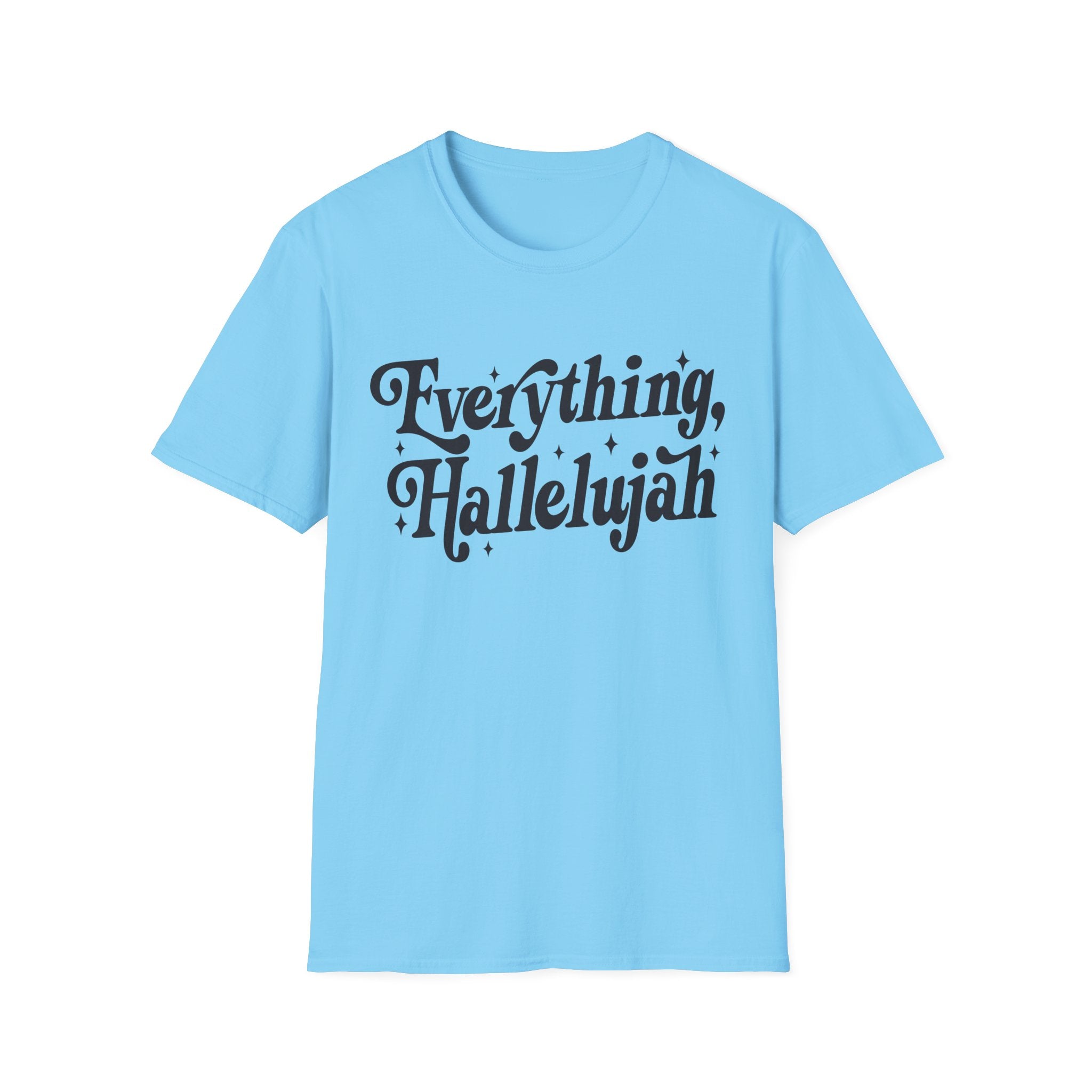 Everything, Hallelujah T-Shirt