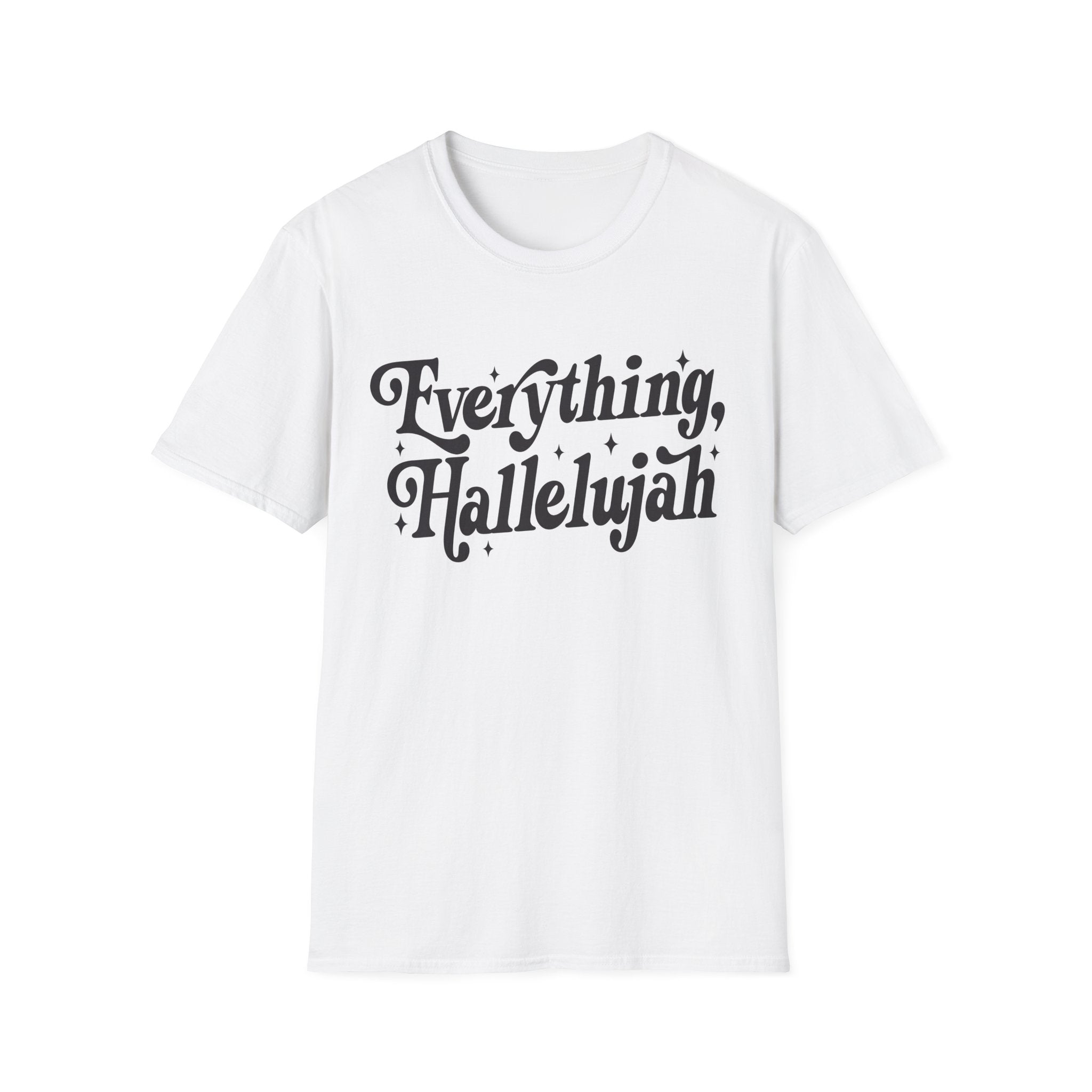 Everything, Hallelujah T-Shirt